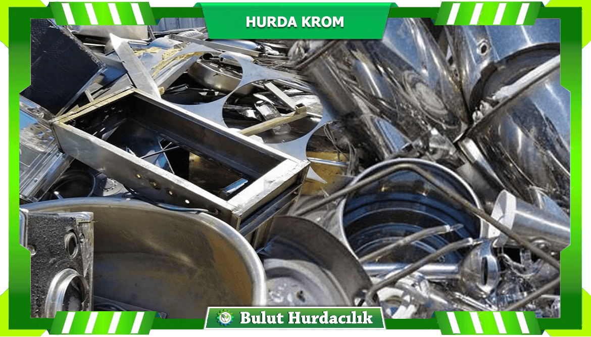 Bursa Hurda Krom Paslanmaz